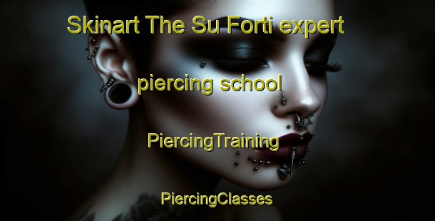 Skinart The Su Forti expert piercing school | #PiercingTraining #PiercingClasses #SkinartTraining-Italy