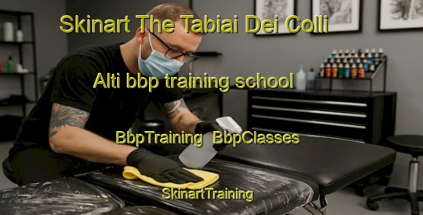 Skinart The Tabiai Dei Colli Alti bbp training school | BbpTraining | BbpClasses | SkinartTraining-Italy