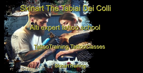 Skinart The Tabiai Dei Colli Alti expert tattoo school | #TattooTraining #TattooClasses #SkinartTraining-Italy