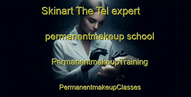 Skinart The Tel expert permanentmakeup school | #PermanentmakeupTraining #PermanentmakeupClasses #SkinartTraining-Italy