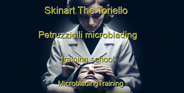 Skinart The Toriello Petruzzielli microblading training school | #MicrobladingTraining #MicrobladingClasses #SkinartTraining-Italy