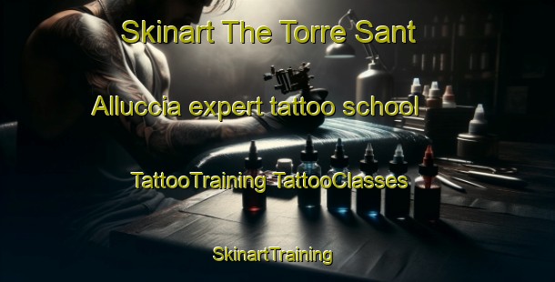 Skinart The Torre Sant Alluccia expert tattoo school | #TattooTraining #TattooClasses #SkinartTraining-Italy