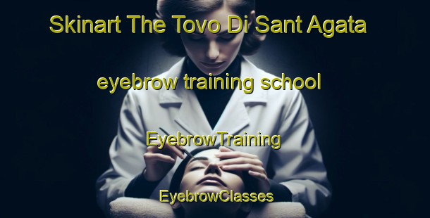 Skinart The Tovo Di Sant Agata eyebrow training school | EyebrowTraining | EyebrowClasses | SkinartTraining-Italy