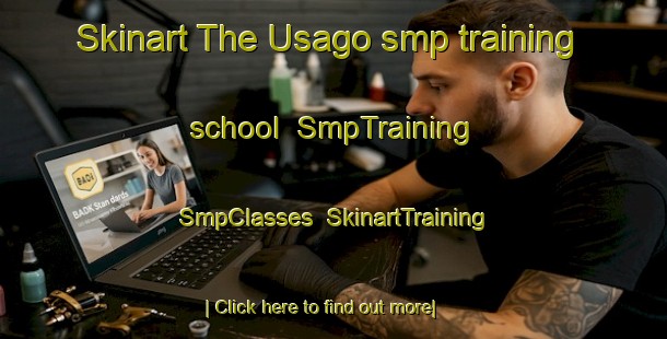 Skinart The Usago smp training school | SmpTraining | SmpClasses | SkinartTraining-Italy