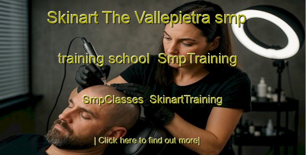 Skinart The Vallepietra smp training school | SmpTraining | SmpClasses | SkinartTraining-Italy