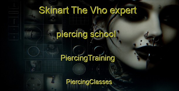 Skinart The Vho expert piercing school | #PiercingTraining #PiercingClasses #SkinartTraining-Italy