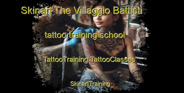 Skinart The Villaggio Battisti tattoo training school | #TattooTraining #TattooClasses #SkinartTraining-Italy