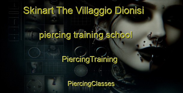 Skinart The Villaggio Dionisi piercing training school | #PiercingTraining #PiercingClasses #SkinartTraining-Italy