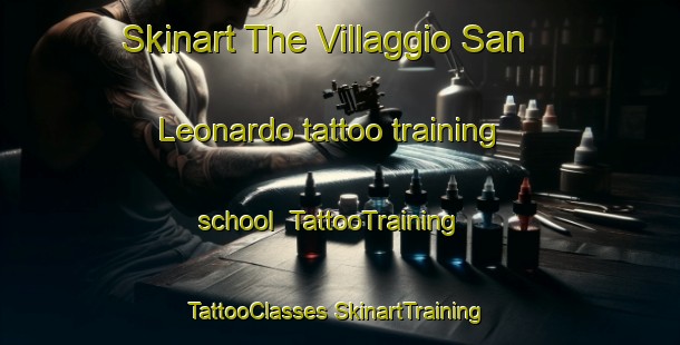 Skinart The Villaggio San Leonardo tattoo training school | #TattooTraining #TattooClasses #SkinartTraining-Italy