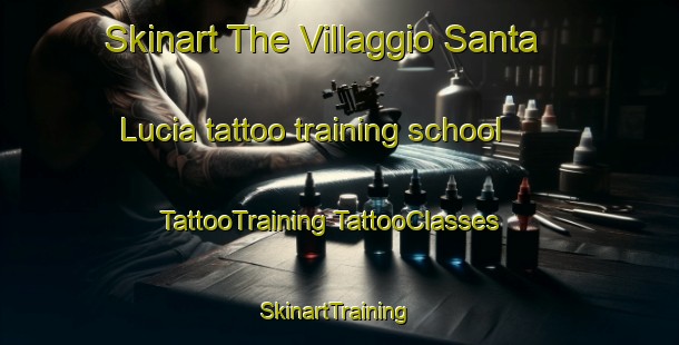 Skinart The Villaggio Santa Lucia tattoo training school | #TattooTraining #TattooClasses #SkinartTraining-Italy