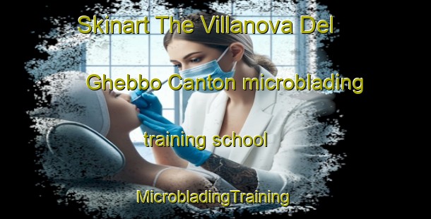 Skinart The Villanova Del Ghebbo Canton microblading training school | #MicrobladingTraining #MicrobladingClasses #SkinartTraining-Italy