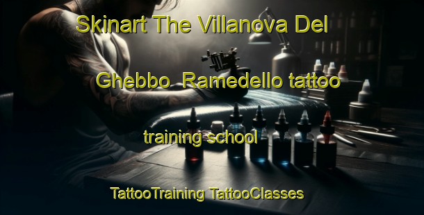 Skinart The Villanova Del Ghebbo  Ramedello tattoo training school | #TattooTraining #TattooClasses #SkinartTraining-Italy