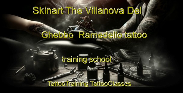 Skinart The Villanova Del Ghebbo  Ramedello tattoo training school | #TattooTraining #TattooClasses #SkinartTraining-Italy