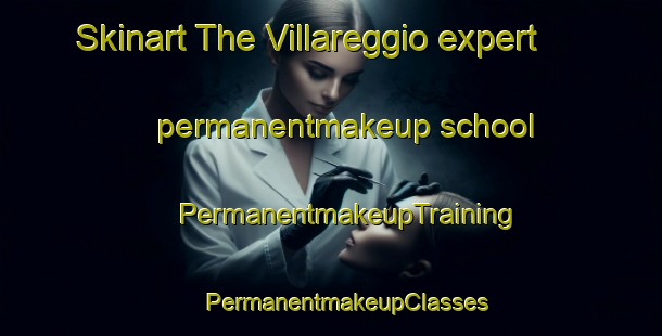 Skinart The Villareggio expert permanentmakeup school | #PermanentmakeupTraining #PermanentmakeupClasses #SkinartTraining-Italy