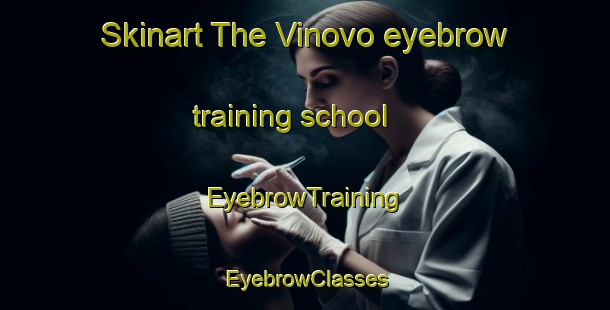 Skinart The Vinovo eyebrow training school | EyebrowTraining | EyebrowClasses | SkinartTraining-Italy