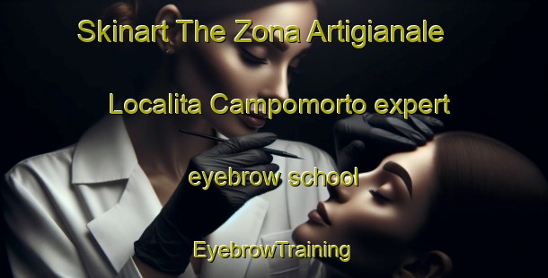 Skinart The Zona Artigianale Localita Campomorto expert eyebrow school | EyebrowTraining | EyebrowClasses | SkinartTraining-Italy