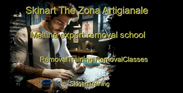 Skinart The Zona Artigianale Meltina expert removal school | #RemovalTraining #RemovalClasses #SkinartTraining-Italy