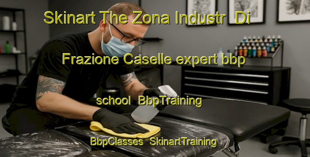 Skinart The Zona Industr  Di Frazione Caselle expert bbp school | BbpTraining | BbpClasses | SkinartTraining-Italy