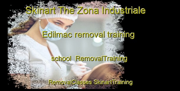 Skinart The Zona Industriale Edilmac removal training school | #RemovalTraining #RemovalClasses #SkinartTraining-Italy