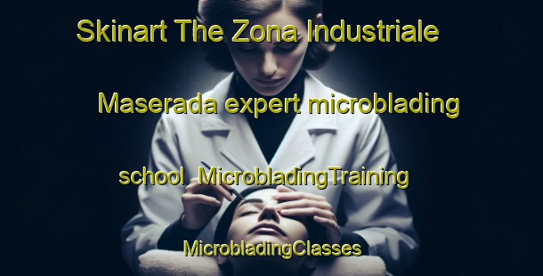 Skinart The Zona Industriale Maserada expert microblading school | #MicrobladingTraining #MicrobladingClasses #SkinartTraining-Italy