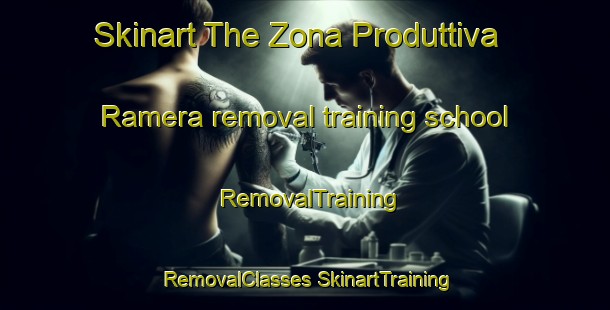 Skinart The Zona Produttiva Ramera removal training school | #RemovalTraining #RemovalClasses #SkinartTraining-Italy