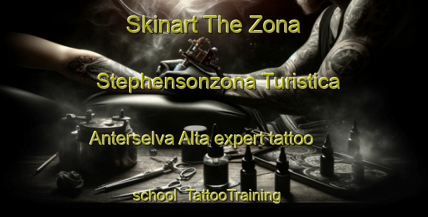 Skinart The Zona Stephensonzona Turistica Anterselva Alta expert tattoo school | #TattooTraining #TattooClasses #SkinartTraining-Italy