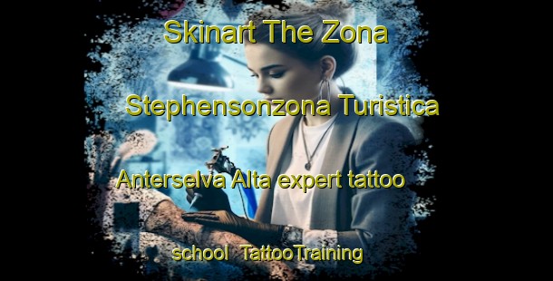 Skinart The Zona Stephensonzona Turistica Anterselva Alta expert tattoo school | #TattooTraining #TattooClasses #SkinartTraining-Italy