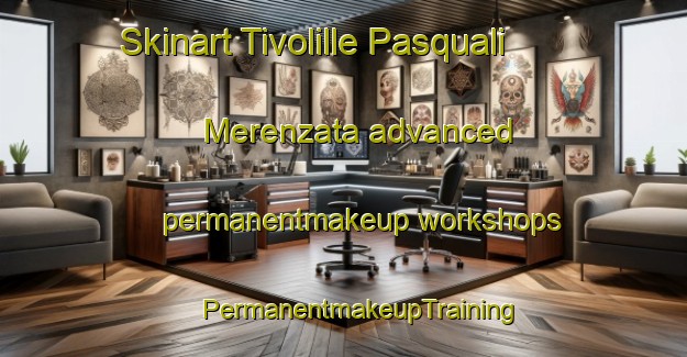 Skinart Tivolille Pasquali Merenzata advanced permanentmakeup workshops | #PermanentmakeupTraining #PermanentmakeupClasses #SkinartTraining-Italy