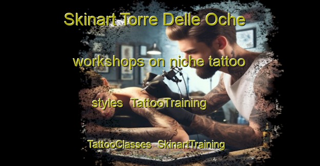 Skinart Torre Delle Oche workshops on niche tattoo styles | TattooTraining | TattooClasses | SkinartTraining-Italy
