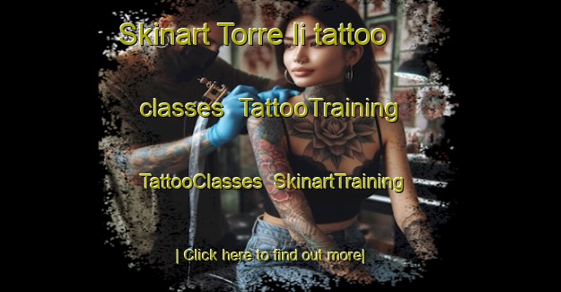 Skinart Torre Ii tattoo classes | TattooTraining | TattooClasses | SkinartTraining-Italy