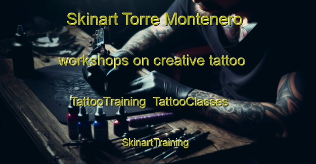 Skinart Torre Montenero workshops on creative tattoo | TattooTraining | TattooClasses | SkinartTraining-Italy