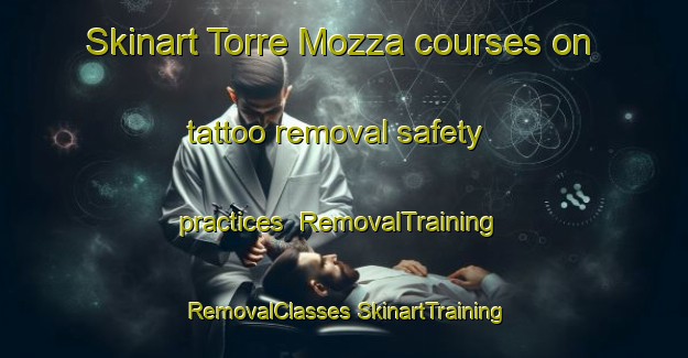 Skinart Torre Mozza courses on tattoo removal safety practices | #RemovalTraining #RemovalClasses #SkinartTraining-Italy