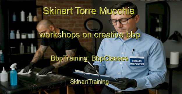 Skinart Torre Mucchia workshops on creative bbp | BbpTraining | BbpClasses | SkinartTraining-Italy