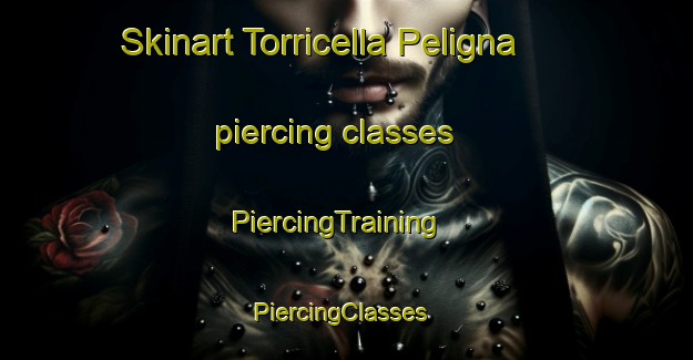 Skinart Torricella Peligna piercing classes | PiercingTraining | PiercingClasses | SkinartTraining-Italy
