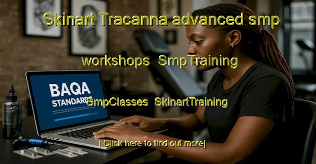 Skinart Tracanna advanced smp workshops | SmpTraining | SmpClasses | SkinartTraining-Italy