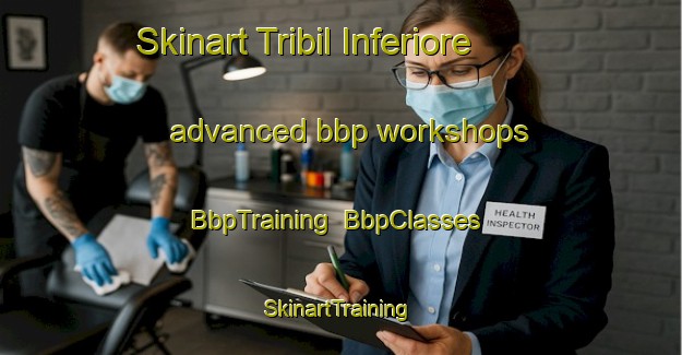 Skinart Tribil Inferiore advanced bbp workshops | BbpTraining | BbpClasses | SkinartTraining-Italy