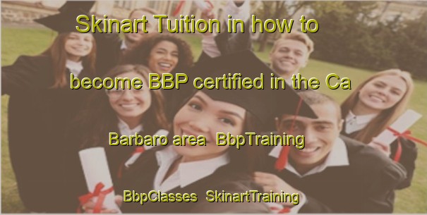 Skinart Tuition in how to become BBP certified in the Ca  Barbaro area | BbpTraining | BbpClasses | SkinartTraining-Italy