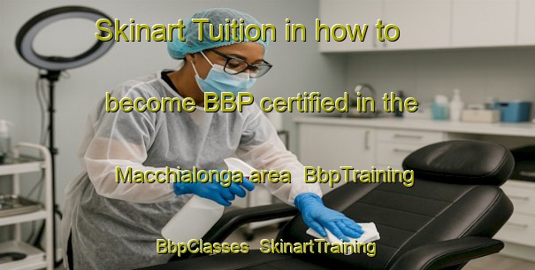 Skinart Tuition in how to become BBP certified in the Macchialonga area | BbpTraining | BbpClasses | SkinartTraining-Italy