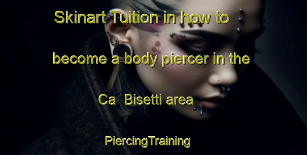 Skinart Tuition in how to become a body piercer in the Ca  Bisetti area | PiercingTraining | PiercingClasses | SkinartTraining-Italy
