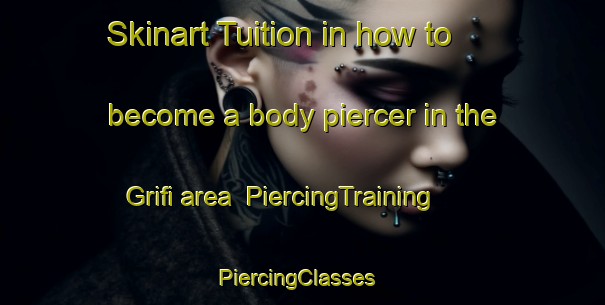 Skinart Tuition in how to become a body piercer in the Grifi area | PiercingTraining | PiercingClasses | SkinartTraining-Italy