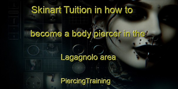 Skinart Tuition in how to become a body piercer in the Lagagnolo area | PiercingTraining | PiercingClasses | SkinartTraining-Italy