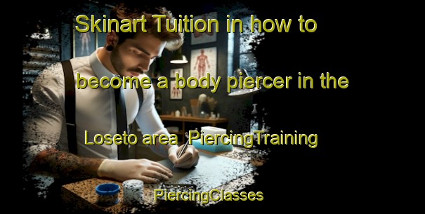 Skinart Tuition in how to become a body piercer in the Loseto area | PiercingTraining | PiercingClasses | SkinartTraining-Italy