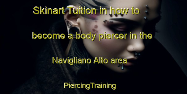 Skinart Tuition in how to become a body piercer in the Navigliano Alto area | PiercingTraining | PiercingClasses | SkinartTraining-Italy