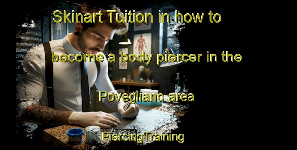 Skinart Tuition in how to become a body piercer in the Povegliano area | PiercingTraining | PiercingClasses | SkinartTraining-Italy
