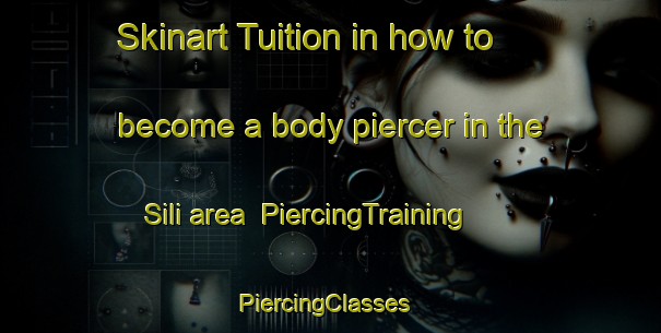 Skinart Tuition in how to become a body piercer in the Sili area | PiercingTraining | PiercingClasses | SkinartTraining-Italy