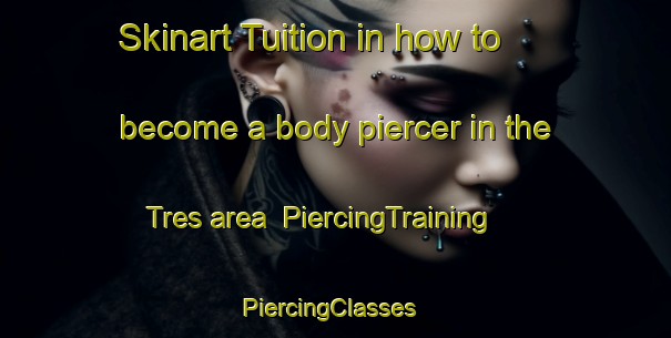 Skinart Tuition in how to become a body piercer in the Tres area | PiercingTraining | PiercingClasses | SkinartTraining-Italy