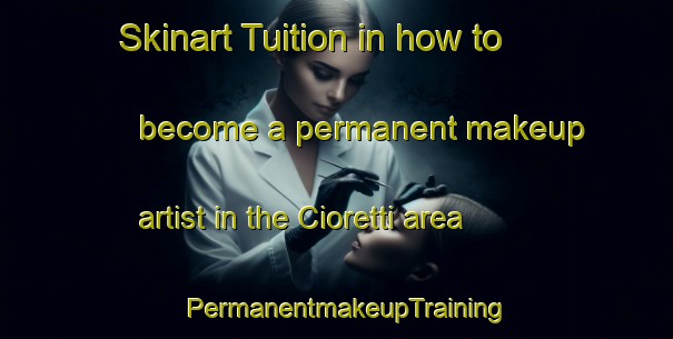 Skinart Tuition in how to become a permanent makeup artist in the Cioretti area | PermanentmakeupTraining | PermanentmakeupClasses | SkinartTraining-Italy