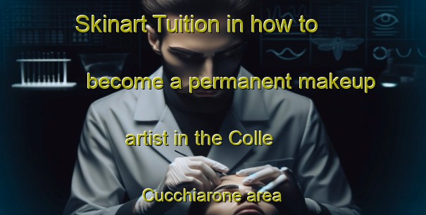 Skinart Tuition in how to become a permanent makeup artist in the Colle Cucchiarone area | PermanentmakeupTraining | PermanentmakeupClasses | SkinartTraining-Italy