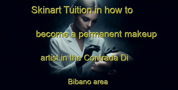 Skinart Tuition in how to become a permanent makeup artist in the Contrada Di Bibano area | PermanentmakeupTraining | PermanentmakeupClasses | SkinartTraining-Italy
