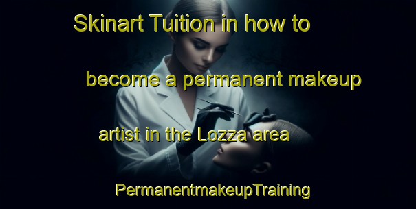 Skinart Tuition in how to become a permanent makeup artist in the Lozza area | PermanentmakeupTraining | PermanentmakeupClasses | SkinartTraining-Italy